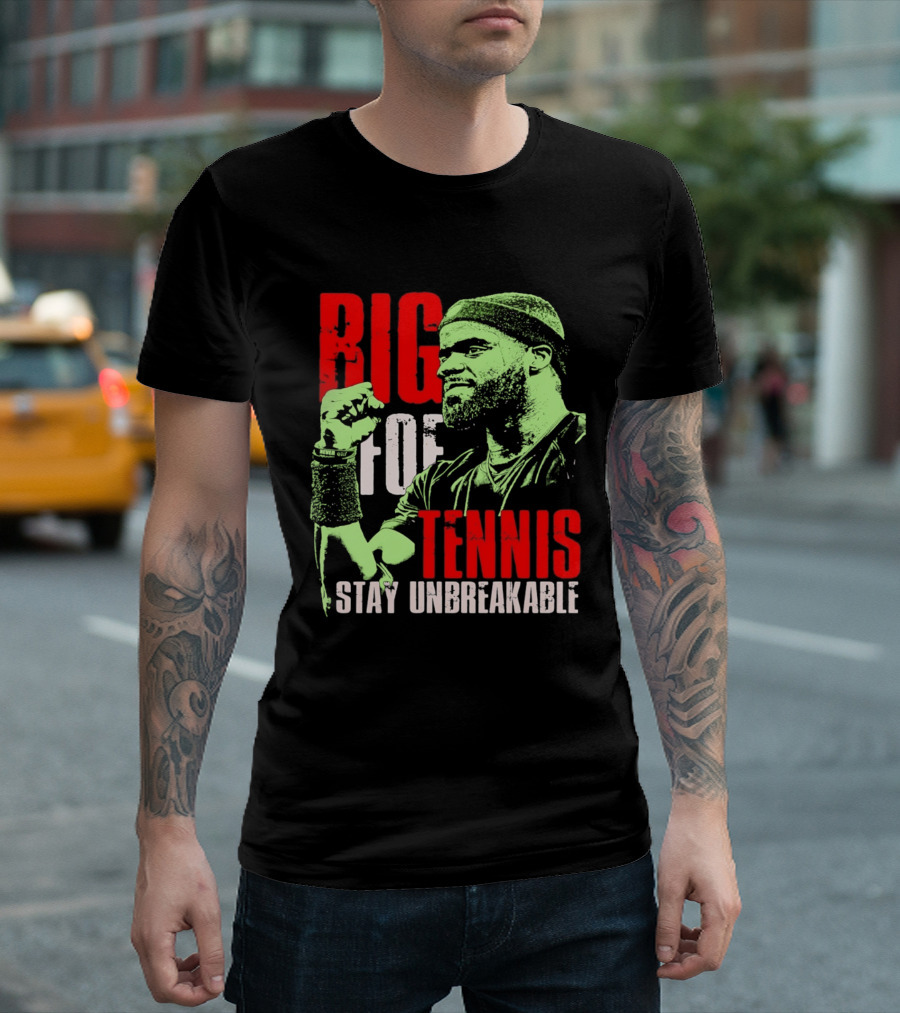 Big Foe Tennis Stay Unbreakable T-Shirt