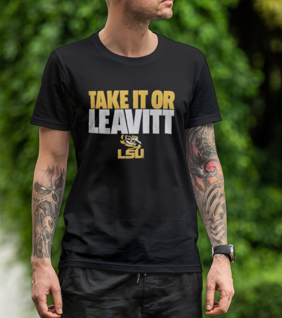 Take It Or Leavitt LSU Tiger T-Shirt