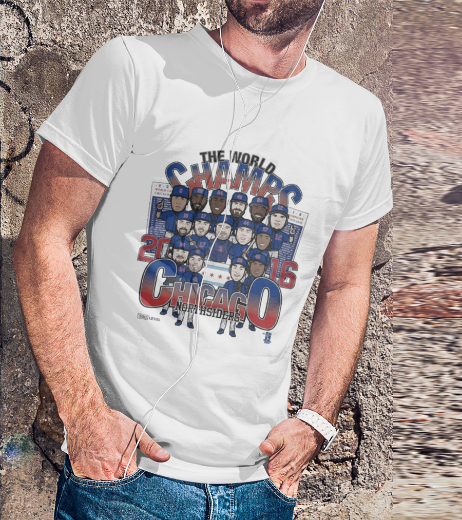 The World Champs 2016 Chicago Northsiders T-Shirt