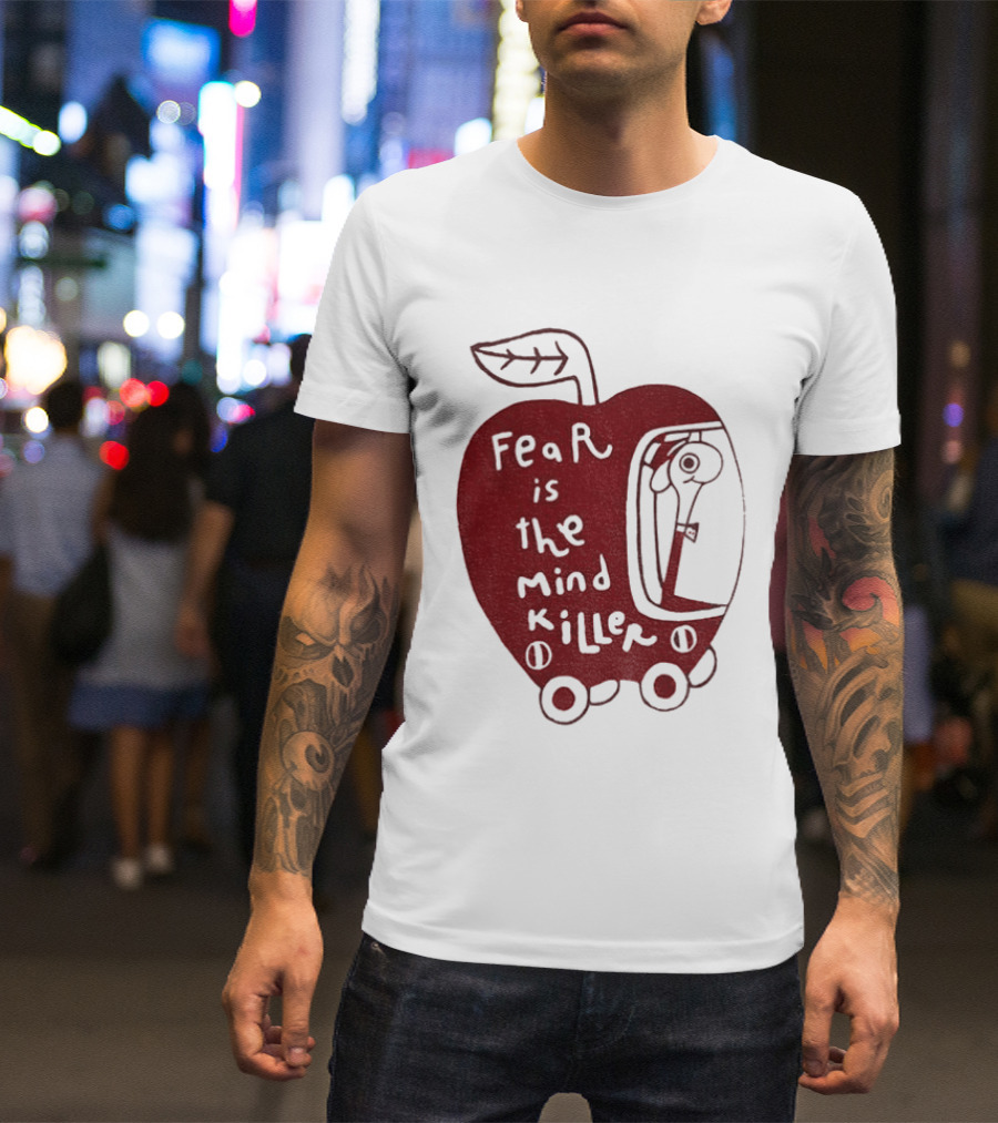 Fear Is The Mind Killer Red Apple With Wheels And Leaf T-Shirt