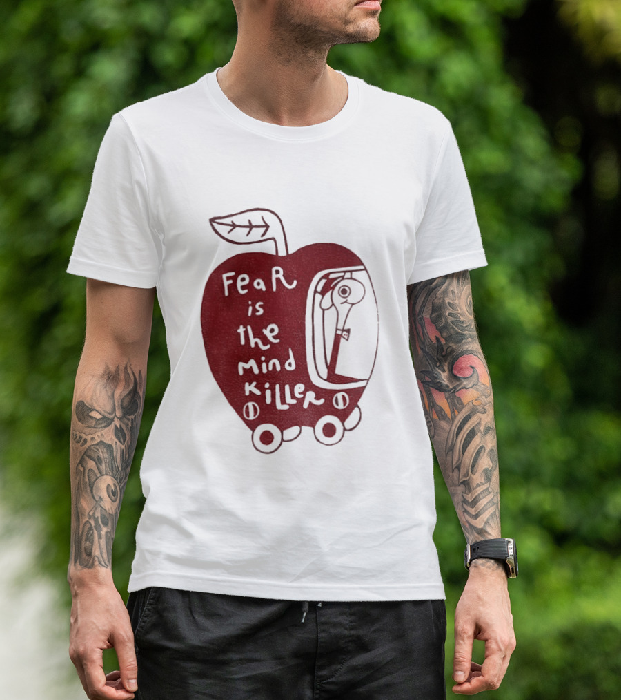 Fear Is The Mind Killer Red Apple With Wheels And Leaf T-Shirt