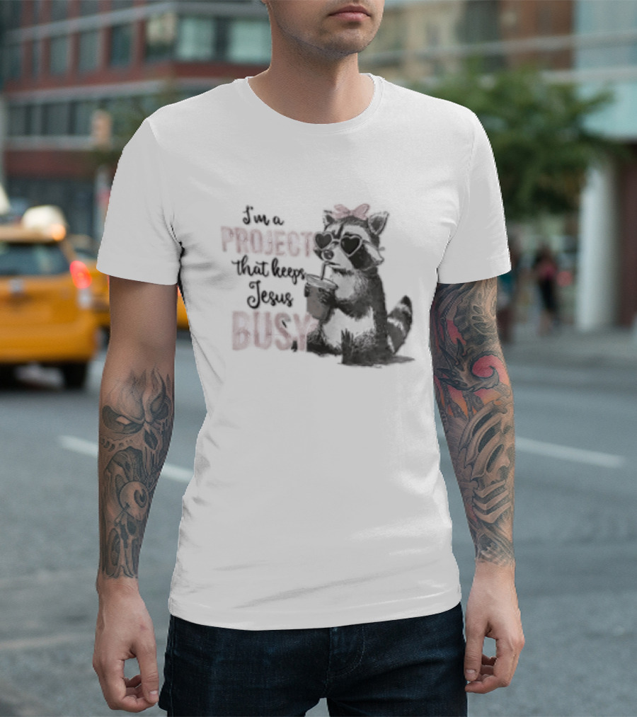I'm A Project That Keeps Jesus Busy Raccoon Wearing Bow T-Shirt
