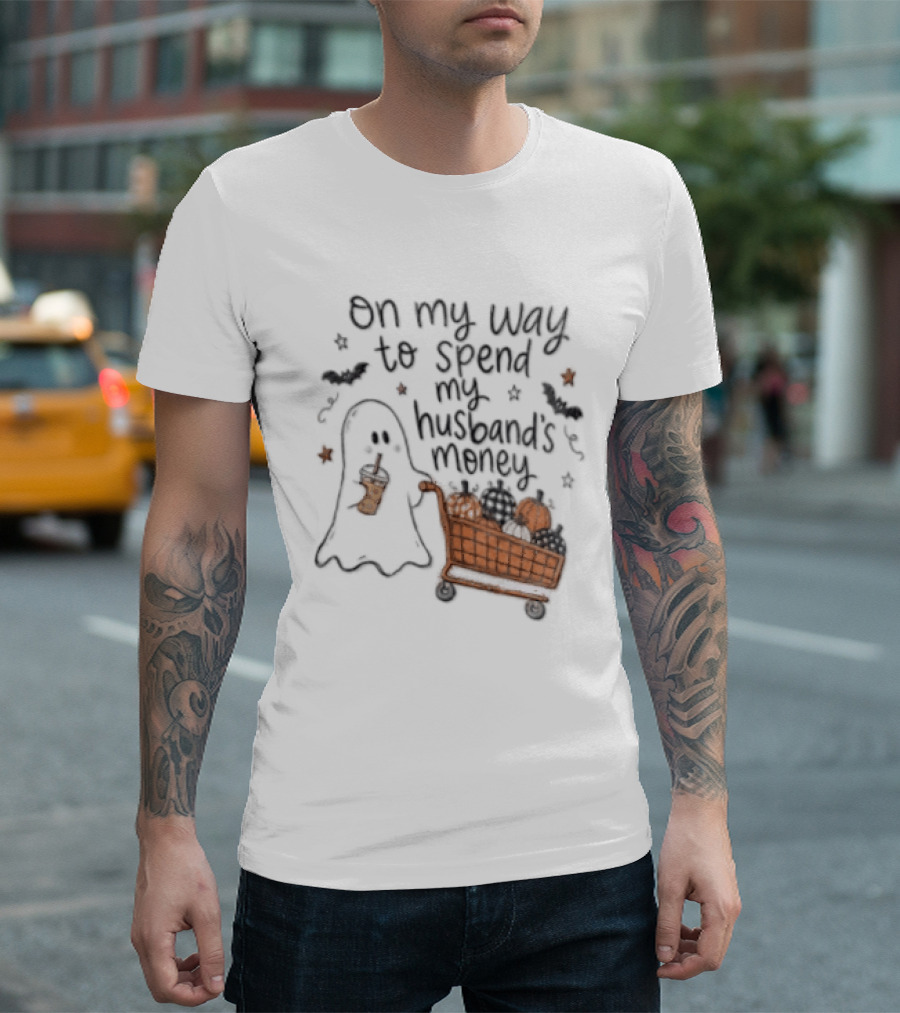 On My Way To Spend My Husband's Money Ghost Shopping Cart Halloween Humor T-Shirt