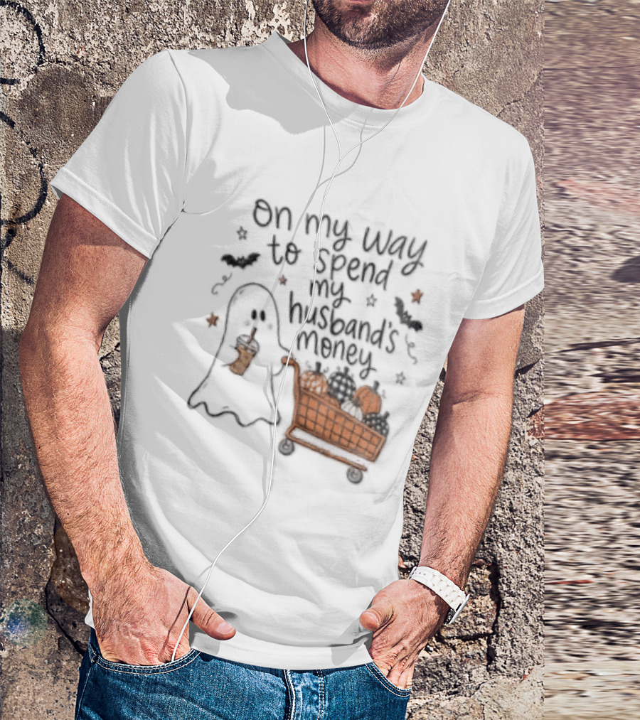 On My Way To Spend My Husband's Money Ghost Shopping Cart Halloween Humor T-Shirt