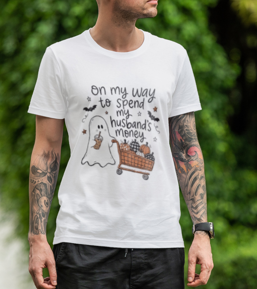 On My Way To Spend My Husband's Money Ghost Shopping Cart Halloween Humor T-Shirt