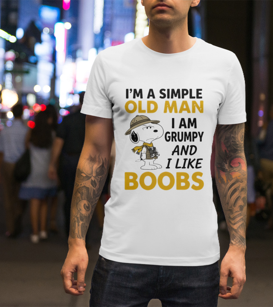 Snoopy Explorer I'm A Simple Old Man I Am Grumpy And I Like Boobs Humor T-Shirt