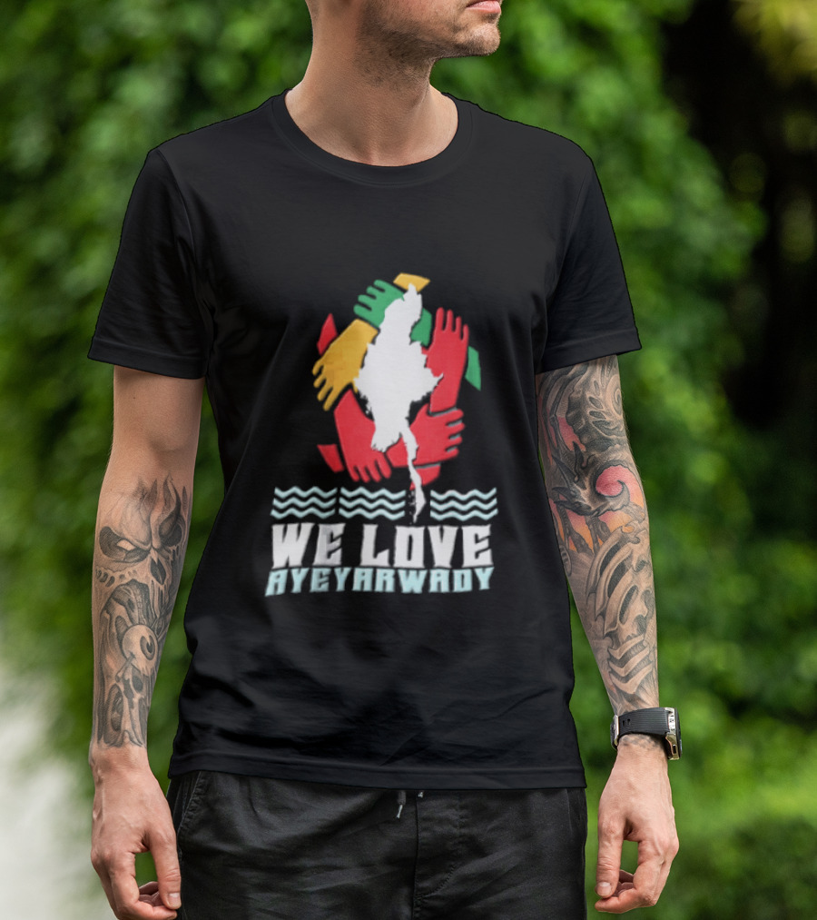 We Love Ayeyarwady Map Of Myanmar Hands Together Red Green Yellow Waves T-Shirt