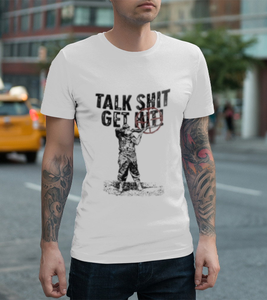 Talk Shit Get Hit Soldier Rifle Red Target T-Shirt