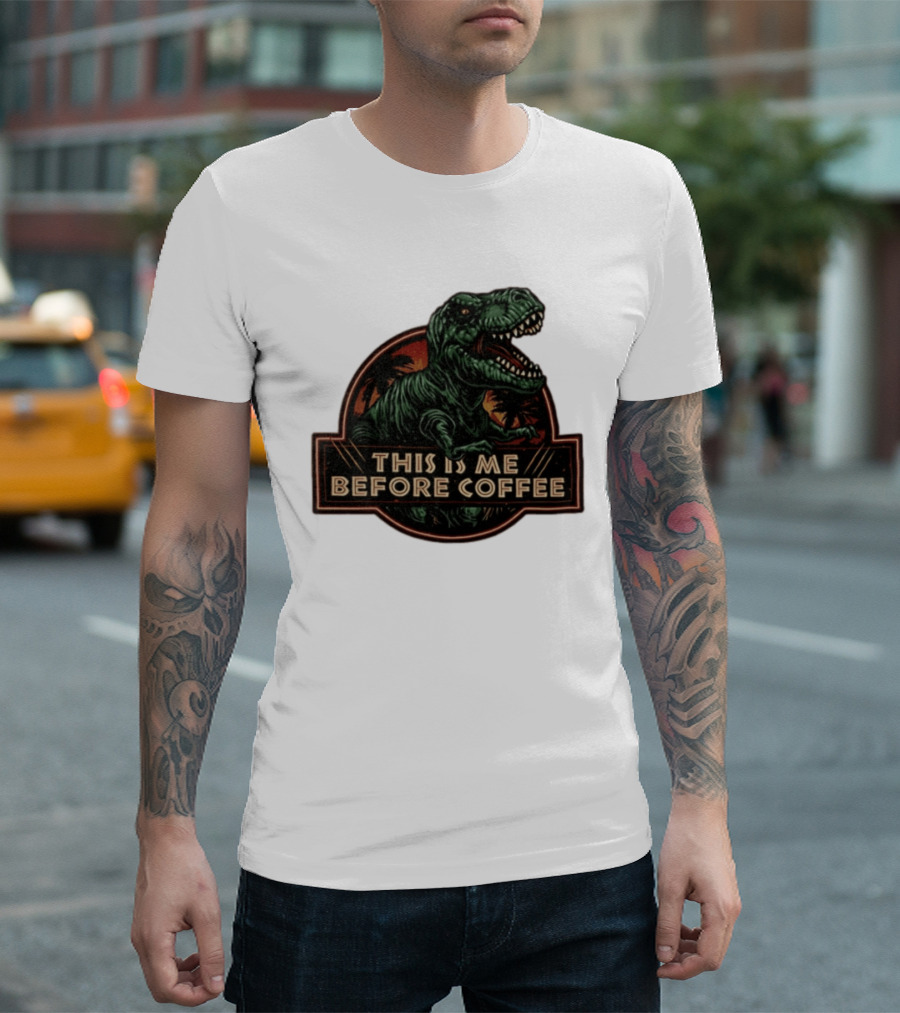 Tyrannosaurus Rex This Is Me Before Coffee Jurassic Park Dinosaur Fan T-Shirt