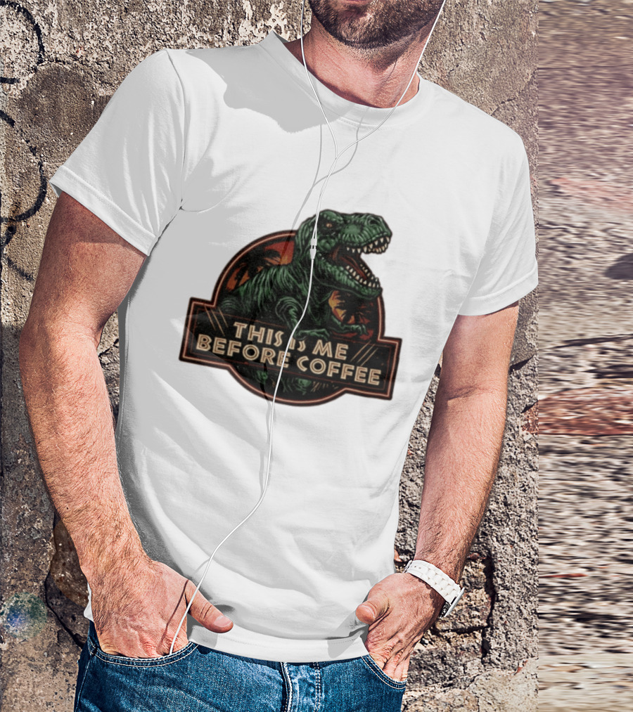 Tyrannosaurus Rex This Is Me Before Coffee Jurassic Park Dinosaur Fan T-Shirt