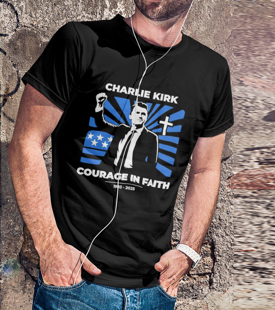 Charlie Kirk Courage In Faith Stars Cross 1993 2025 T-Shirt