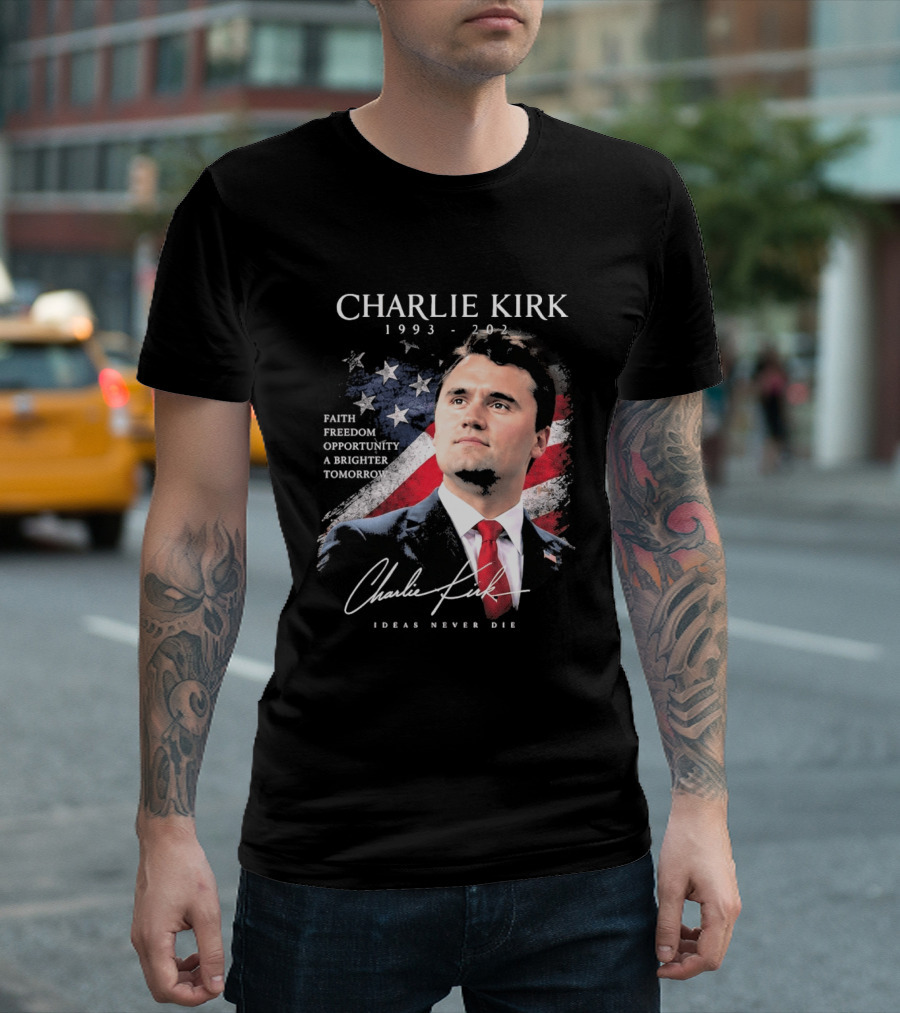 Charlie Kirk 1993 2025 Faith Freedom Opportunity Ideas Never Die T-Shirt