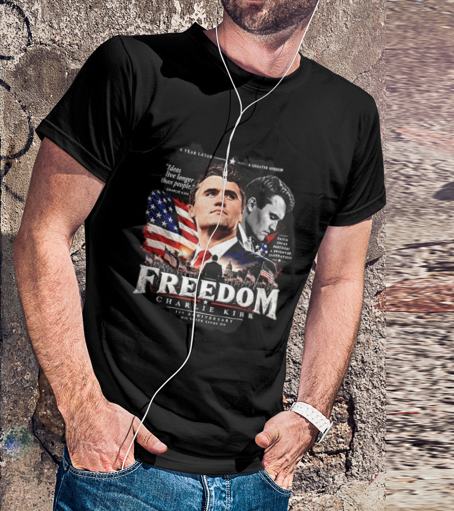 Freedom Charlie Kirk 1st Anniversary Ideas Live Longer Than People His Voice Lives On American Flag Capitol T-Shirt