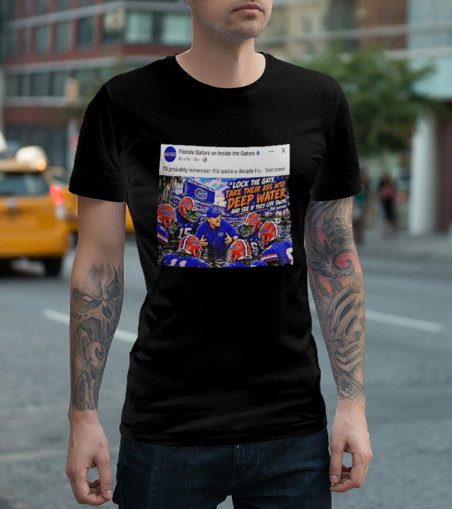 Florida Gators Lock The Gate Deep Water Quote Jon Sumrall T-Shirt