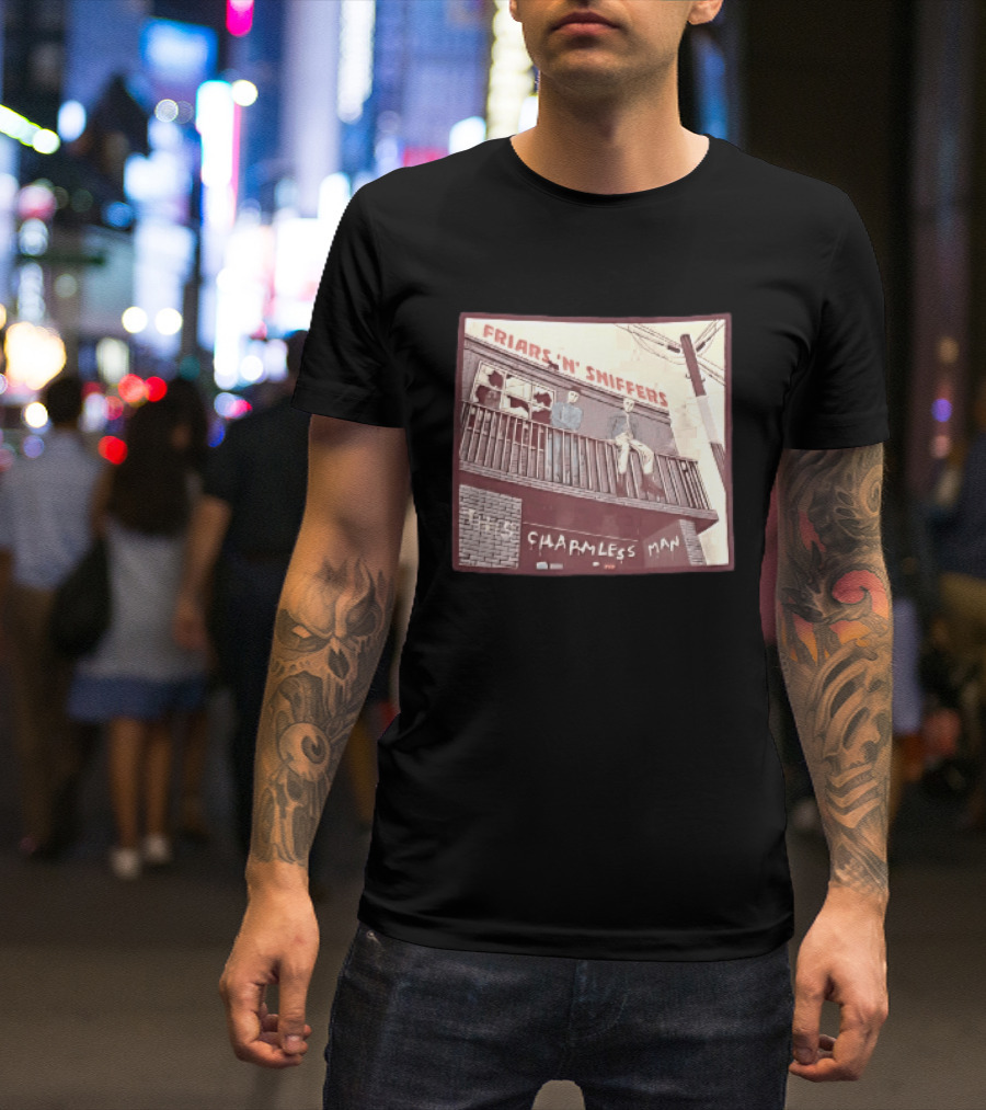 Friars N Sniffers Charmless Man Two Figures Balcony Broken Windows T-Shirt