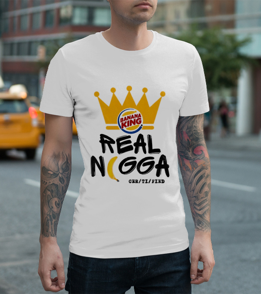 Banana King Crown Real Nigga 03/21/2019 T-Shirt