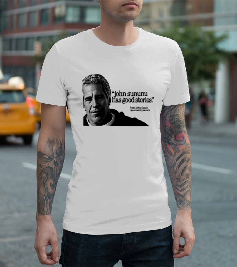 John Sununu Has Good Stories Quote From Jeffrey Epstein Image T-Shirt
