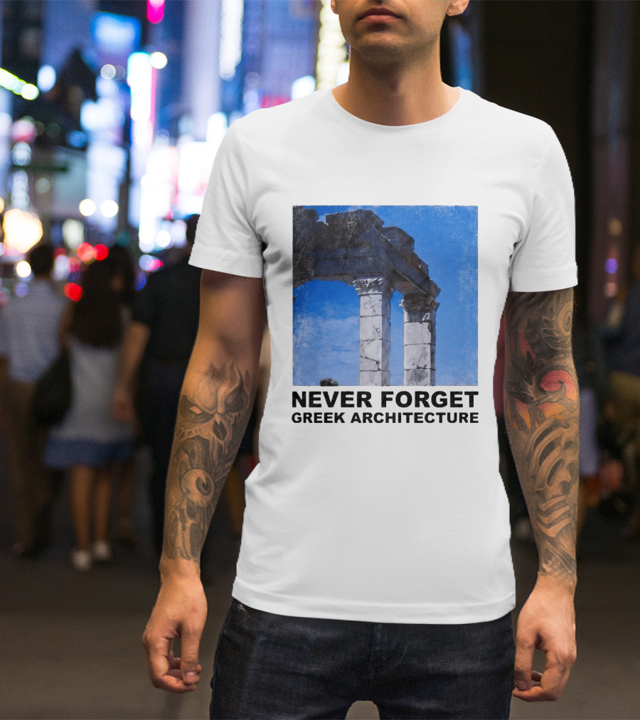 Never Forget Greek Architecture 2026 Ruins Columns T-Shirt