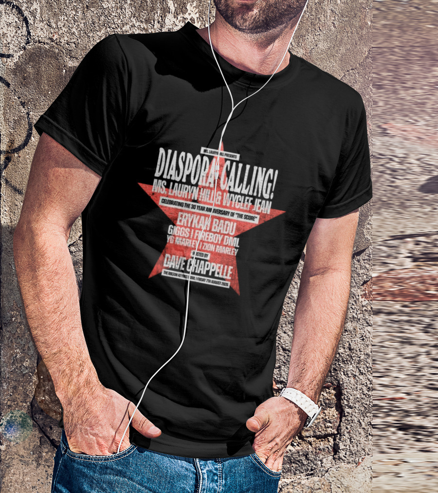 Diaspora Calling Ms Lauryn Hill Wyclef Jean Erykah Badu Dave Chappelle T-Shirt