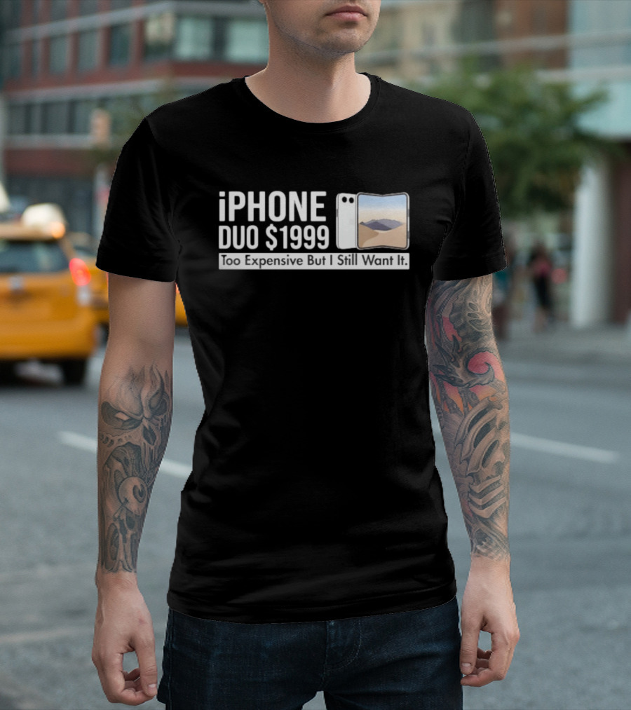 IPhone Duo $1999 Too Expensive But I Still Want It Foldable T-Shirt