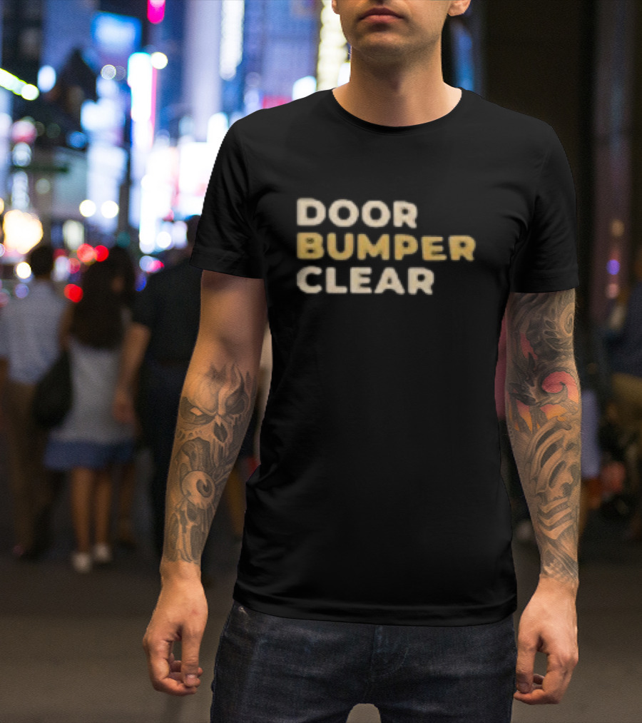 Door Bumper Clear Talk Dirty To Me Reaction Theater T-Shirt