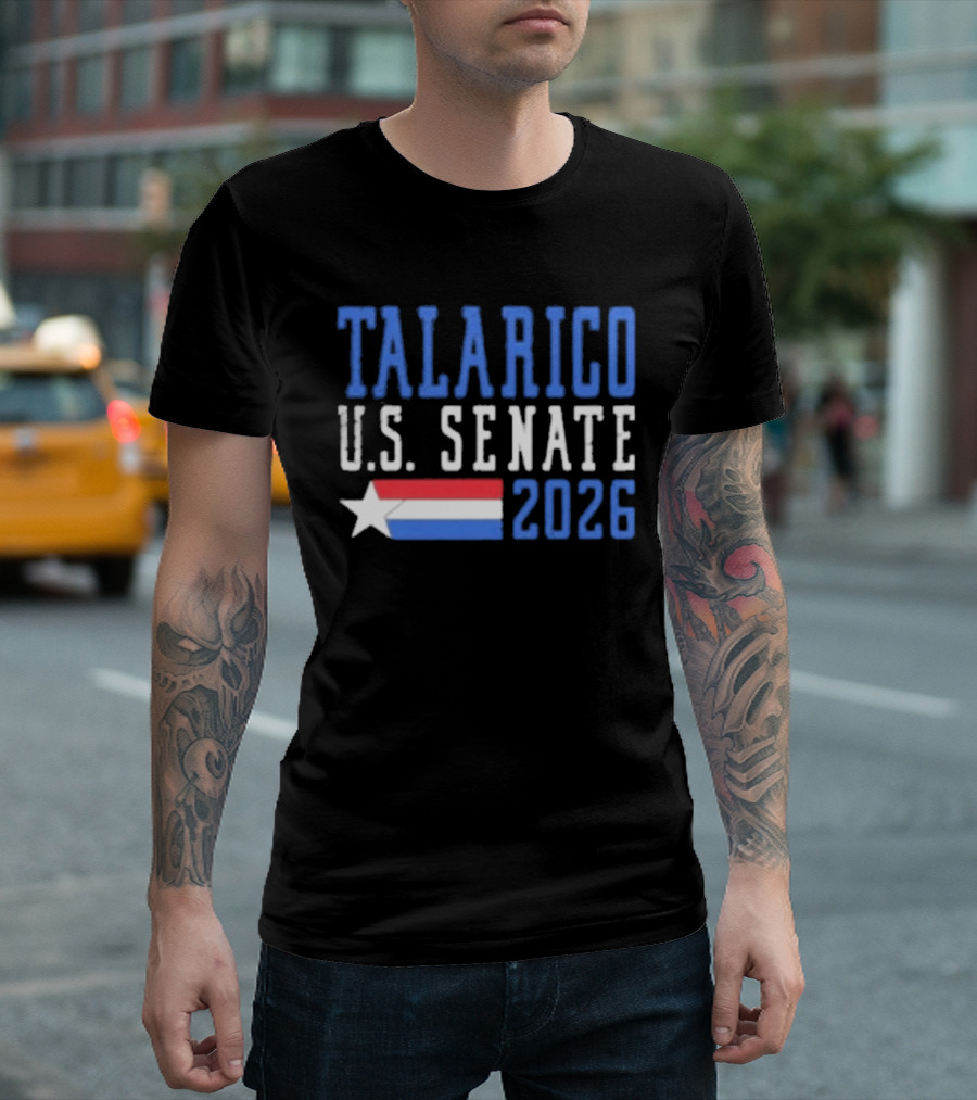 Talarico U.S. Senate 2026 Campaign With Star And Tricolor Flag T-Shirt
