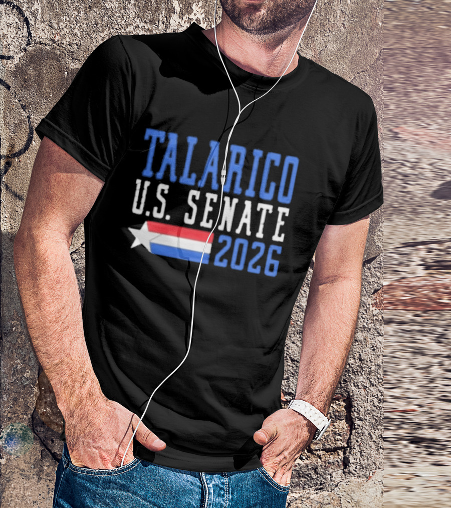 Talarico U.S. Senate 2026 Campaign With Star And Tricolor Flag T-Shirt