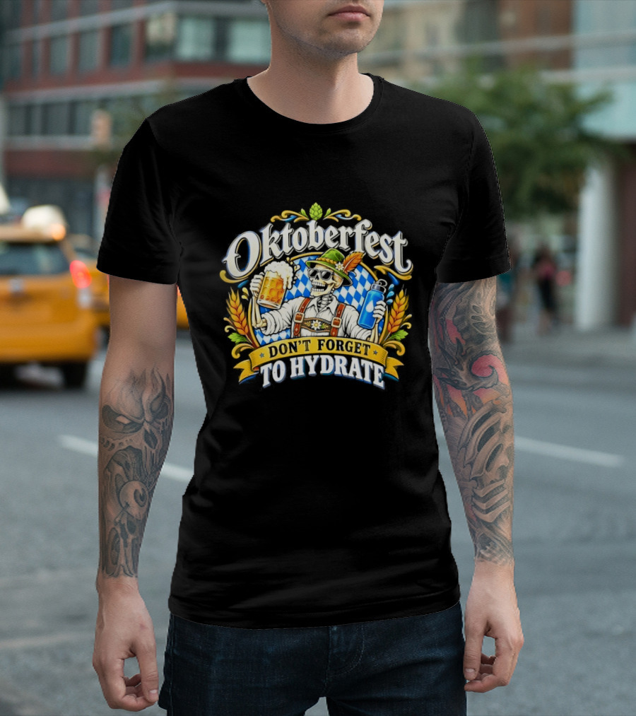 Oktoberfest Skeleton Don't Forget To Hydrate Beer Festival Bavarian Costume T-Shirt