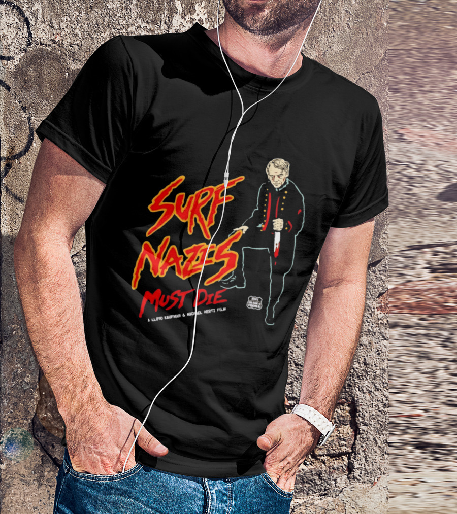 Surf Nazis Must Die Lloyd Kaufman Michael Hertz Film Cult T-Shirt
