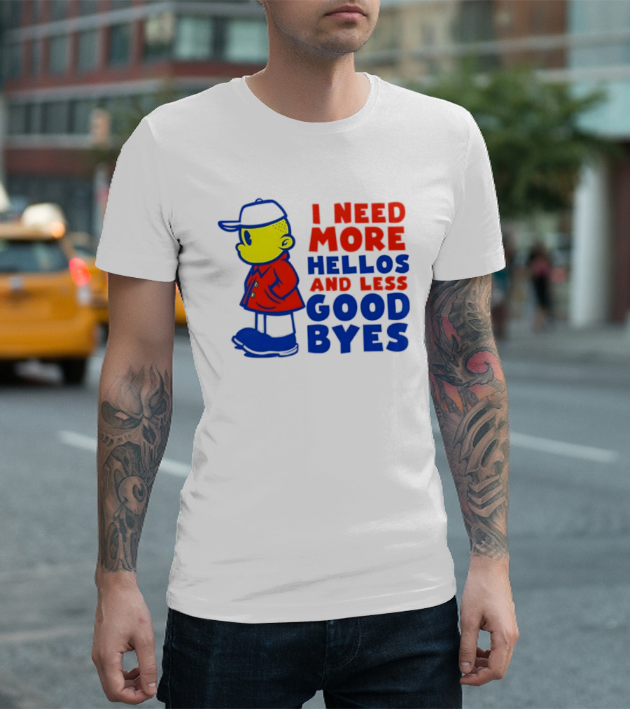 I Need More Hellos And Less Good Byes Cartoon Character In Red Coat And Blue Cap T-Shirt