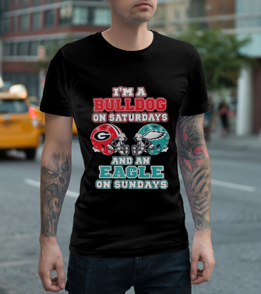 I'm A Bulldog On Saturdays Georgia Eagles Sundays T-Shirt
