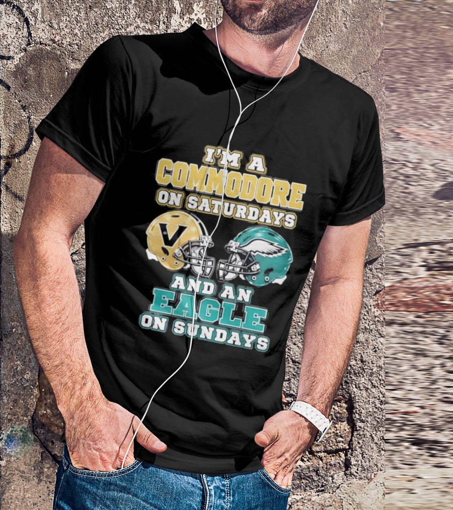 I'm A Commodore On Saturdays And An Eagle On Sundays Football Fan Pride T-Shirt