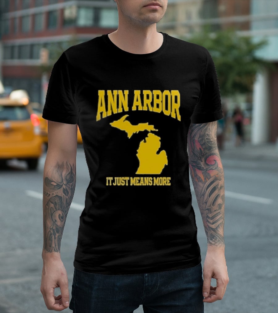 Ann Arbor Michigan It Just Means More Yellow Text Map T-Shirt