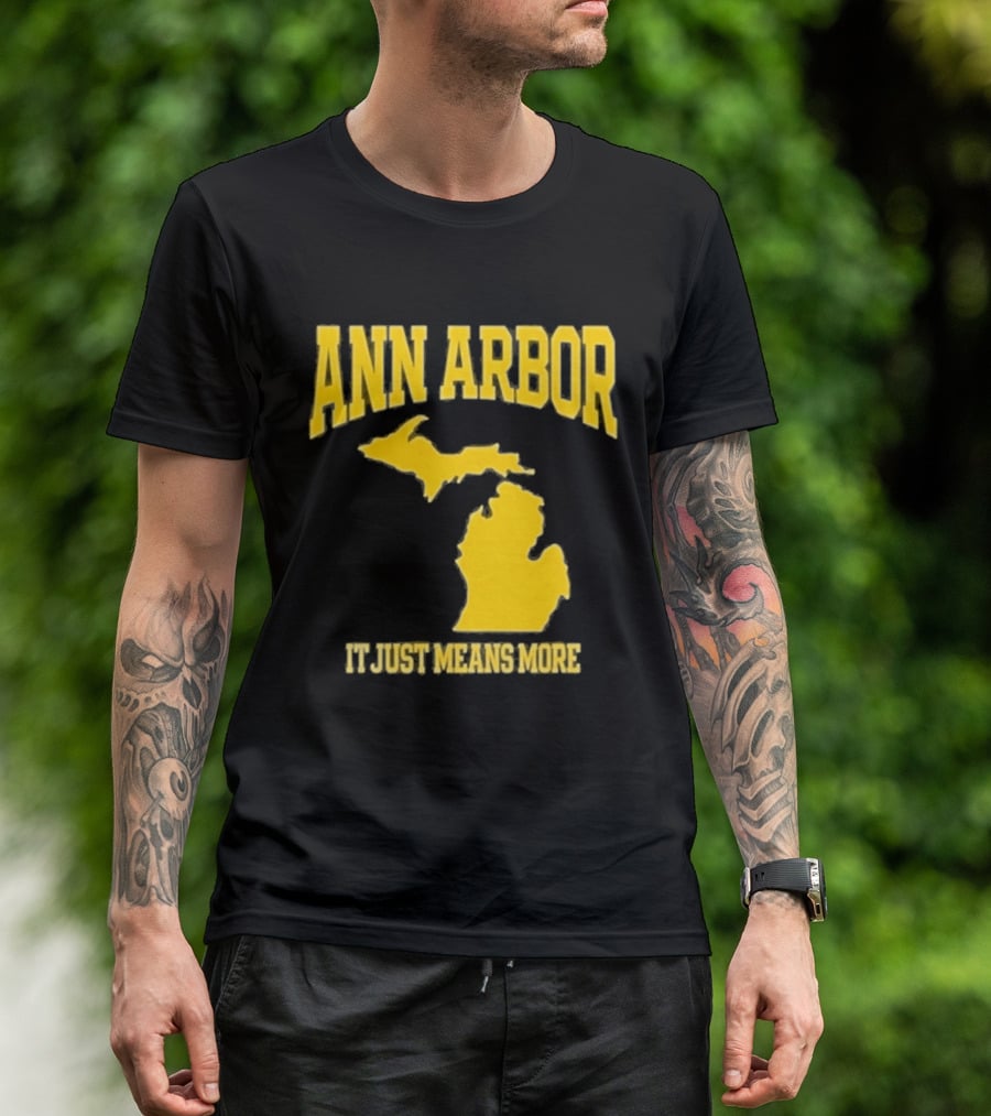 Ann Arbor Michigan It Just Means More Yellow Text Map T-Shirt