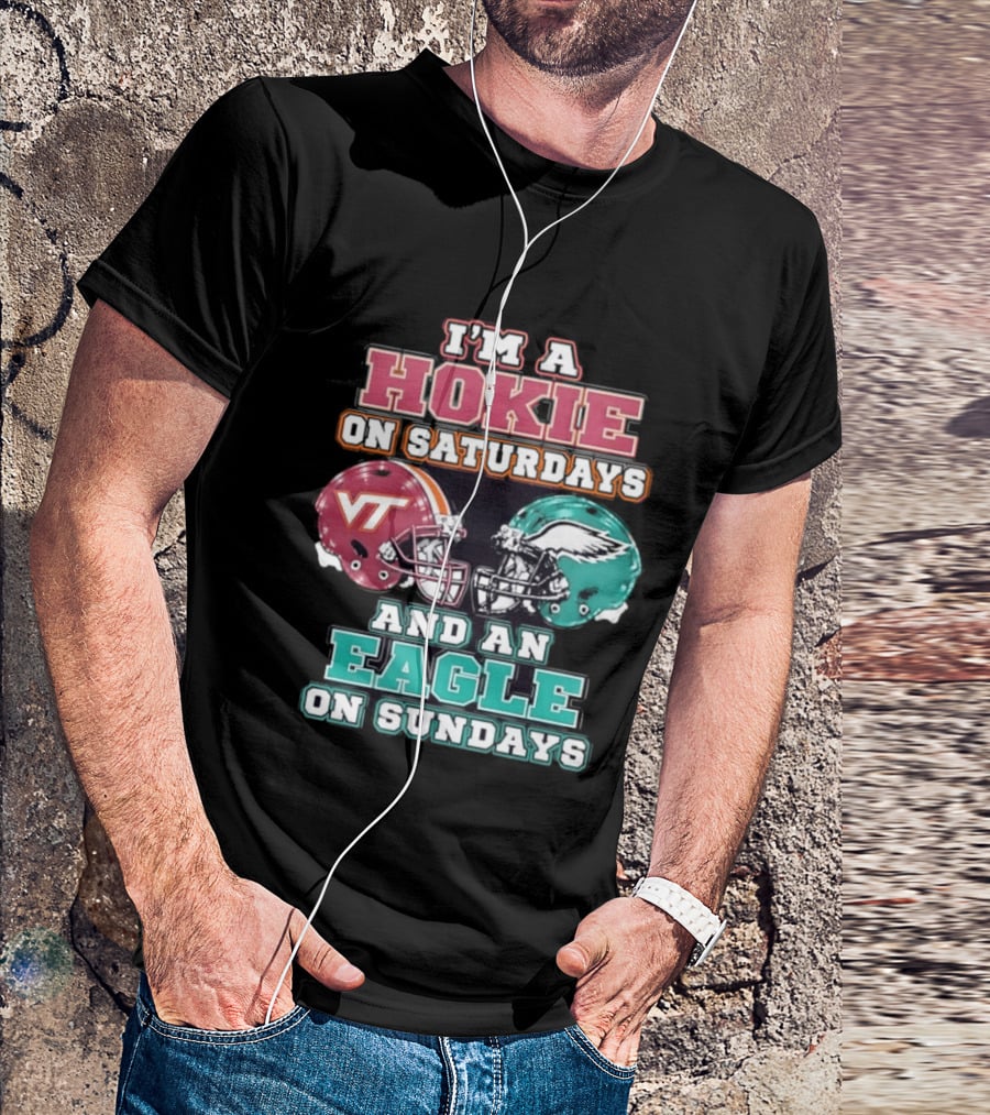 I'm A Hokie On Saturdays With VT And An Eagle On Sundays T-Shirt
