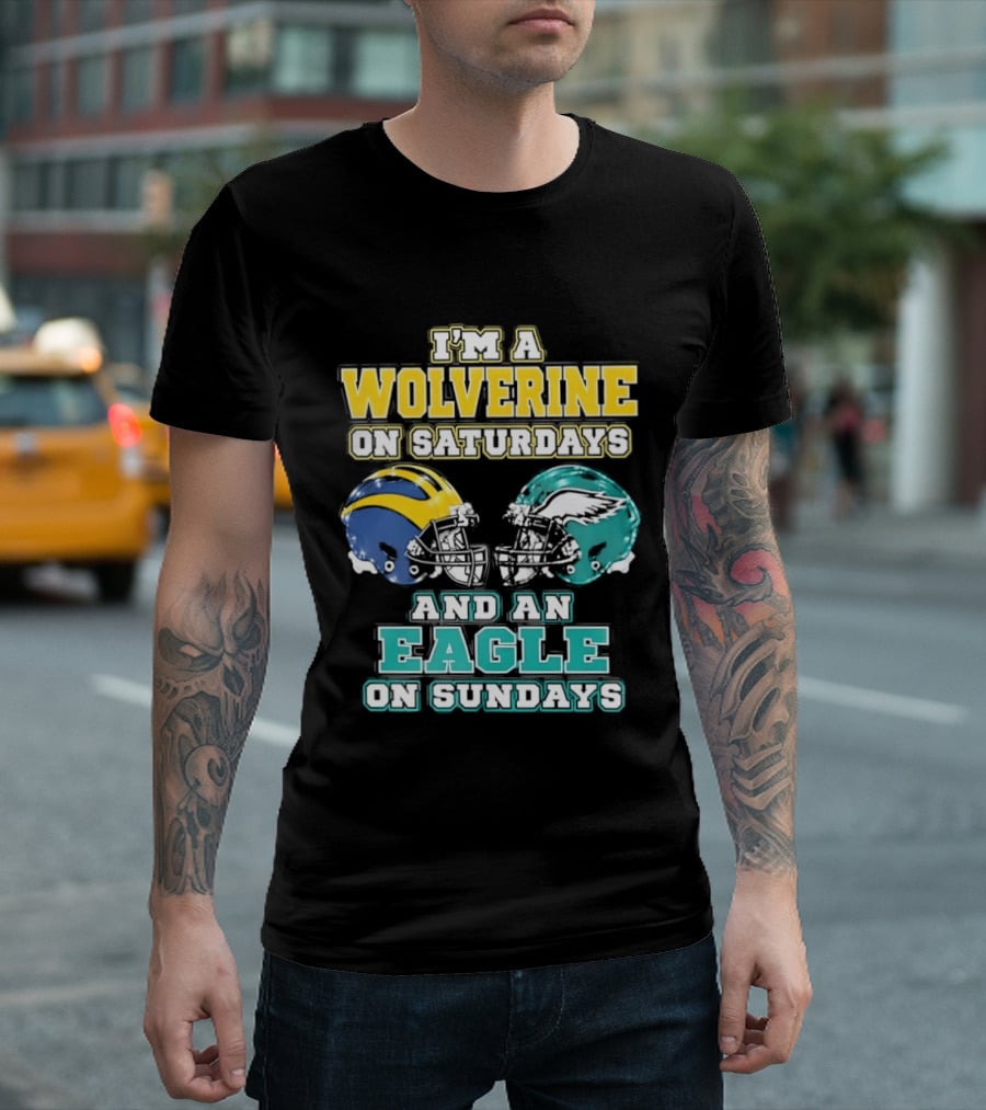 I'm A Wolverine On Saturdays And An Eagle On Sundays Football Spirit T-Shirt