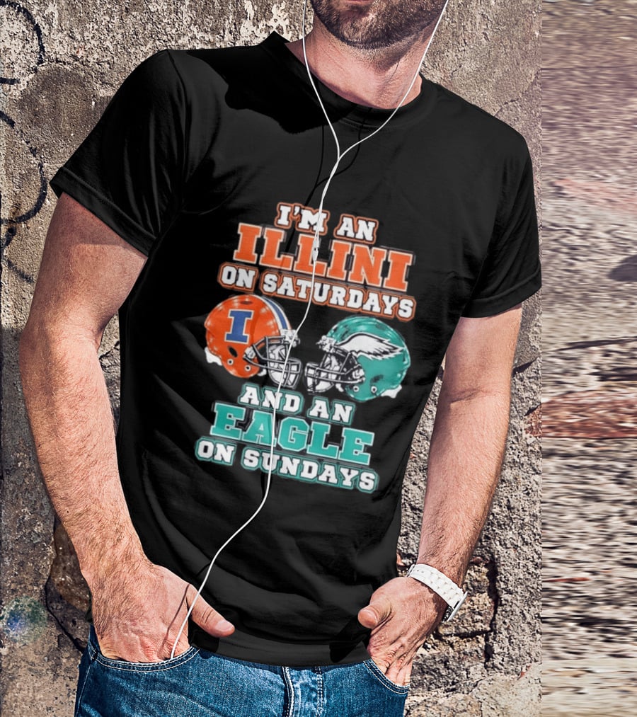 I'm An Illini On Saturdays And An Eagle On Sundays Football Helmets T-Shirt
