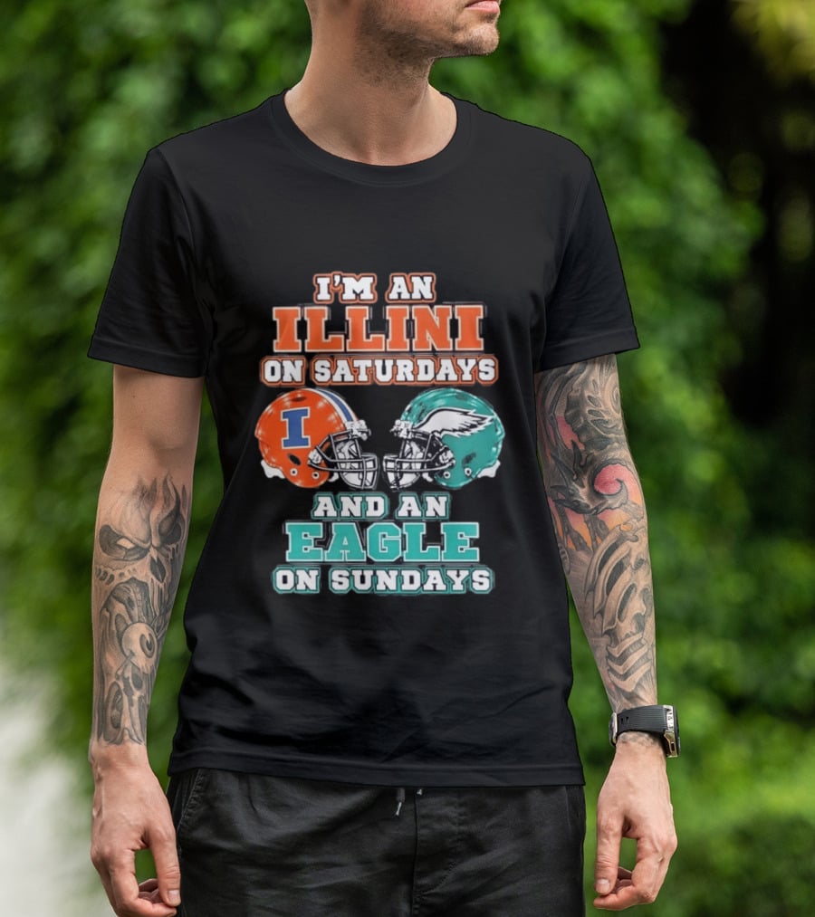 I'm An Illini On Saturdays And An Eagle On Sundays Football Helmets T-Shirt
