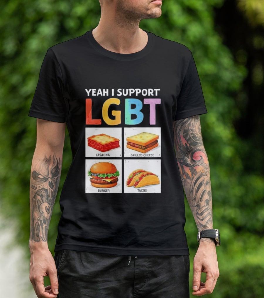 Yeah I Support LGBT Lasagna Grilled Cheese Burger Tacos T-Shirt