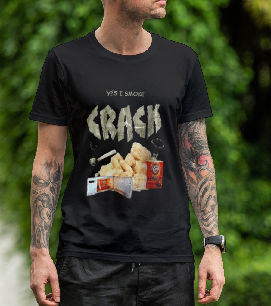 Yes I Smoke Crack Baking Soda Arm And Hammer Package T-Shirt