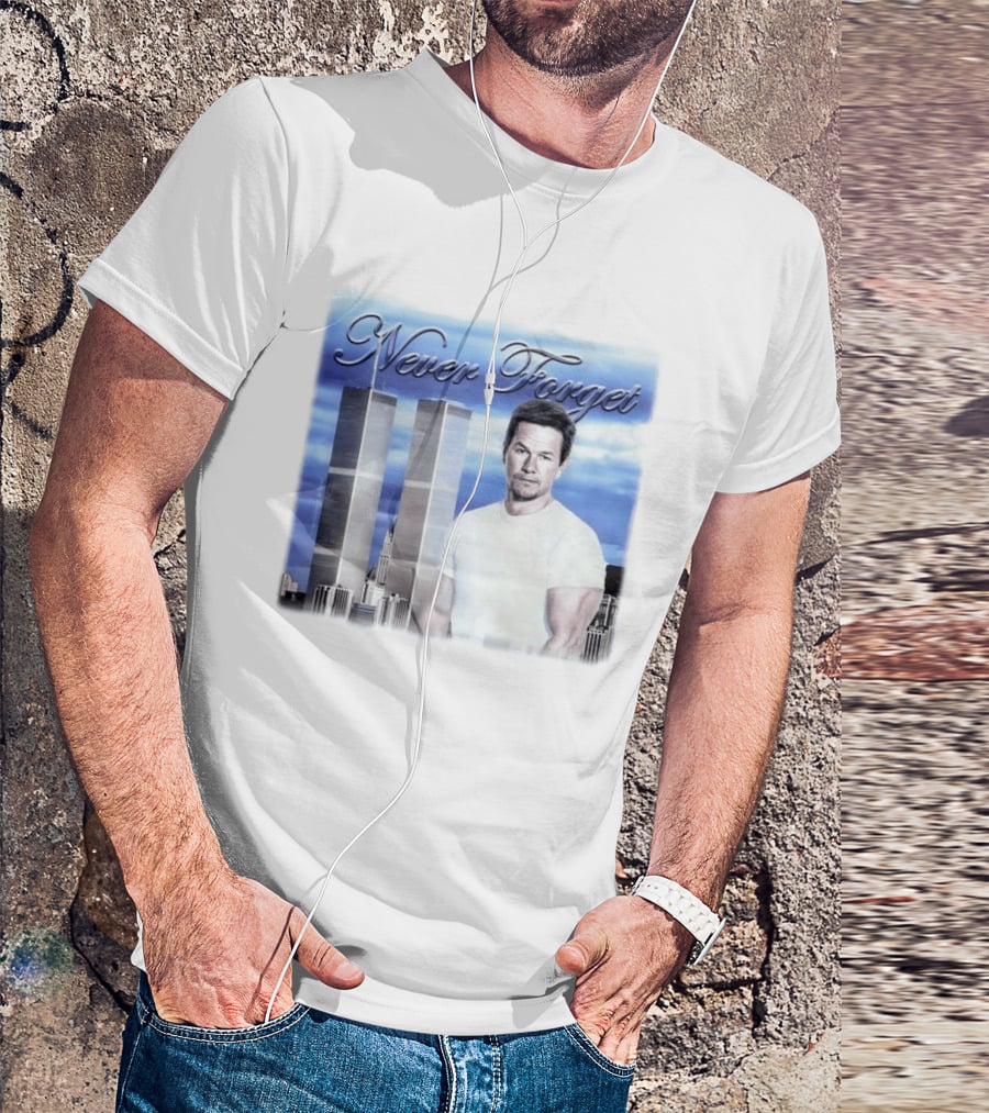Never Forget Twin Towers Mark Wahlberg T-Shirt