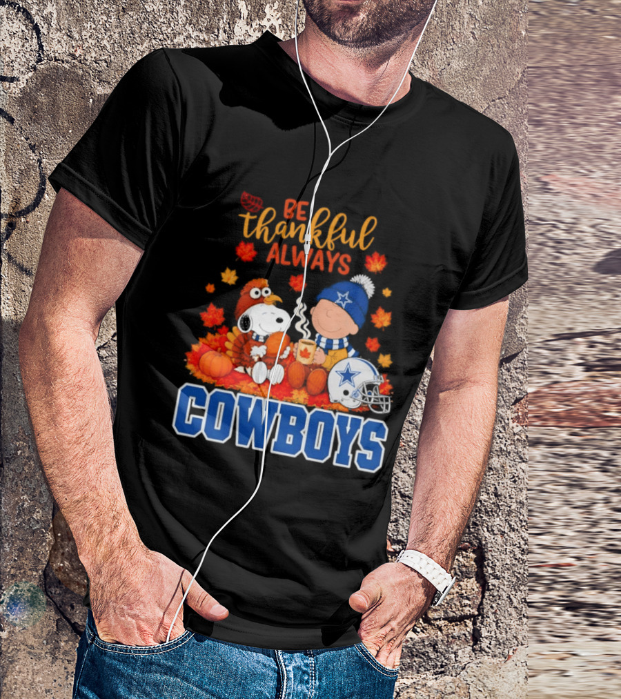 Be Thankful Always Snoopy And Charlie Brown With Dallas Cowboys Fans T-Shirt