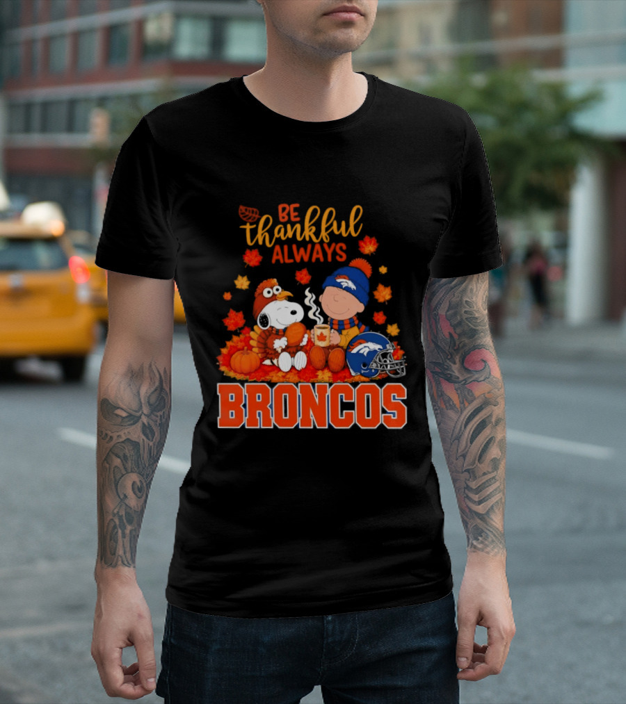 Be Thankful Always Snoopy And Charlie Brown With Denver Broncos T-Shirt