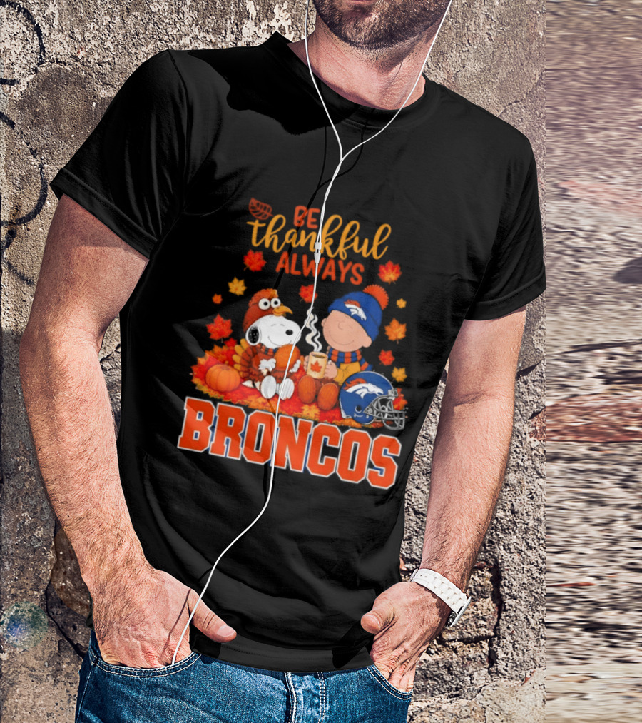 Be Thankful Always Snoopy And Charlie Brown With Denver Broncos T-Shirt