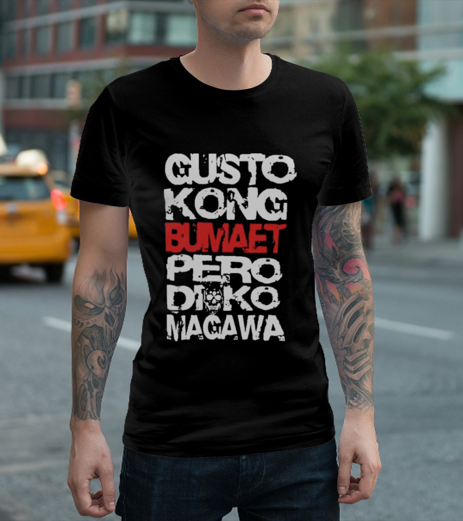 Gusto Kong Bumaet Pero Diko Magawa Filipino Humorous T-Shirt