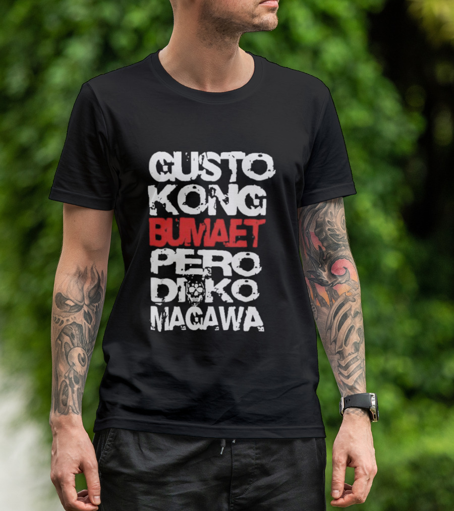 Gusto Kong Bumaet Pero Diko Magawa Filipino Humorous T-Shirt