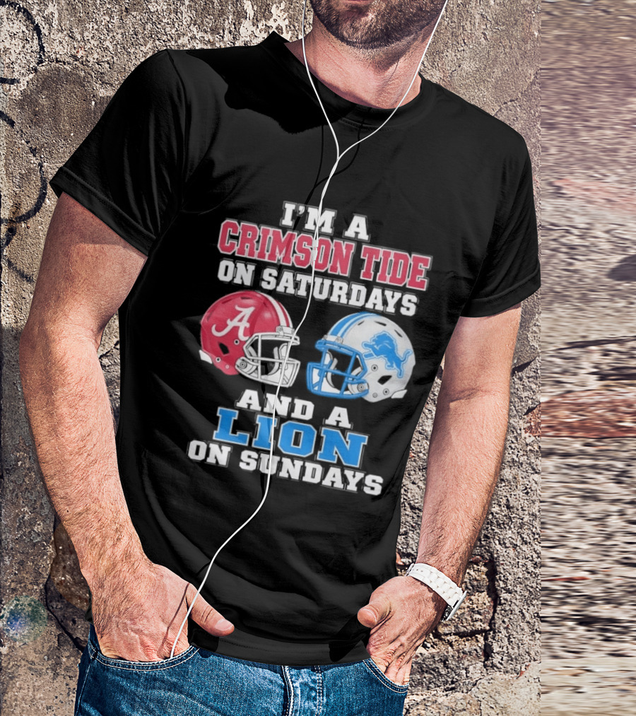 I'm A Crimson Tide On Saturdays And A Lion On Sundays Football Helmets T-Shirt