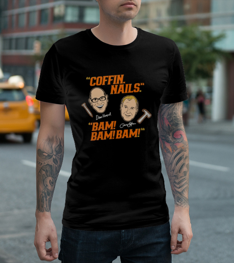 Dan Hoard Dave Lapham Cincinnati Bengals Coffin Nails Bam Bam Bam T-Shirt