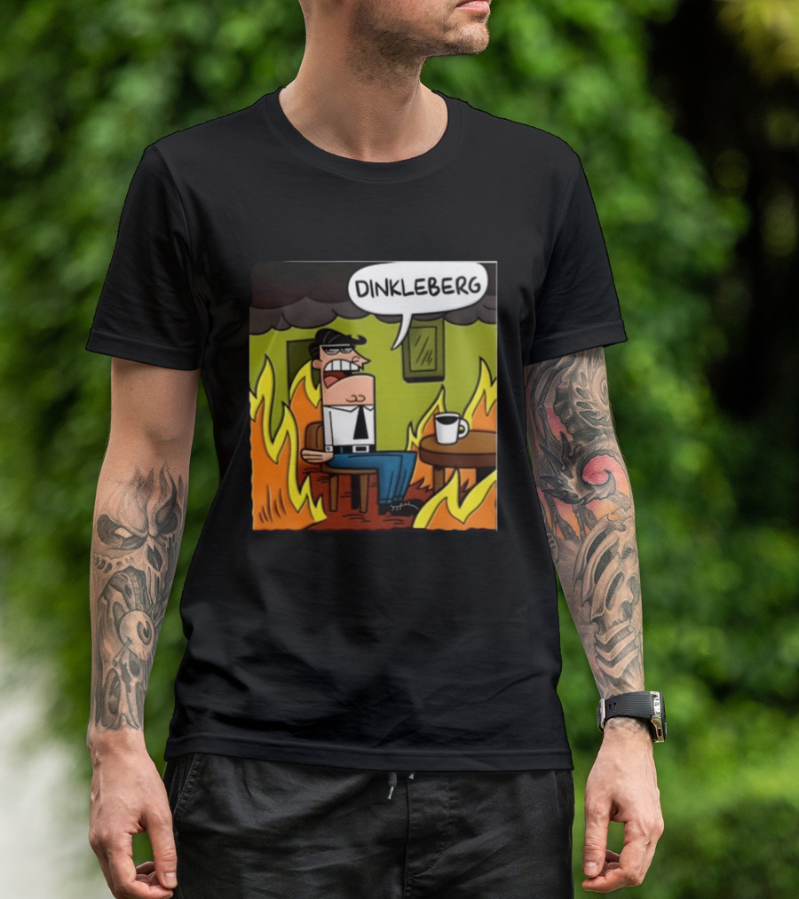 Dinkleberg This Is Fine Cartoon Meme Flames T-Shirt