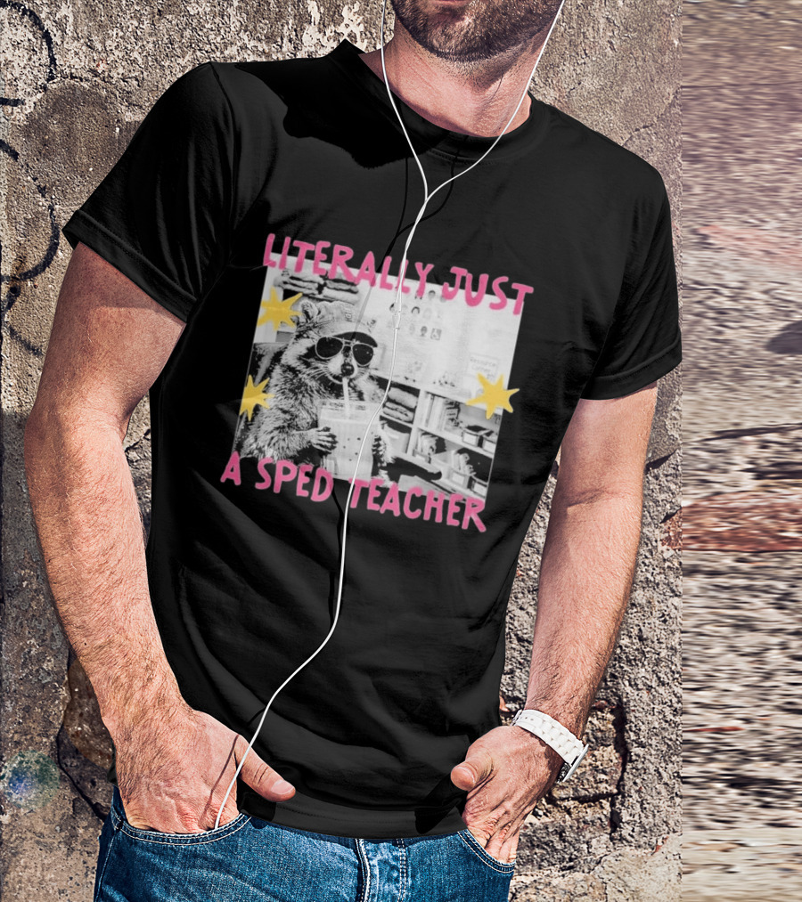 Literally Just A Sped Teacher Raccoon Drinking With Sunglasses And Stars T-Shirt